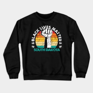 South Dakota black lives matter political protest Crewneck Sweatshirt